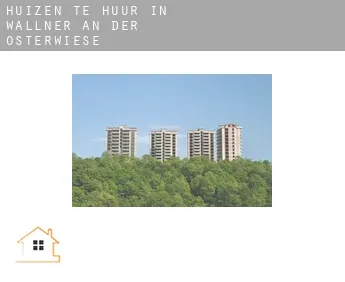 Huizen te huur in  Wallner an der Osterwiese