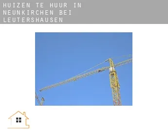 Huizen te huur in  Neunkirchen bei Leutershausen