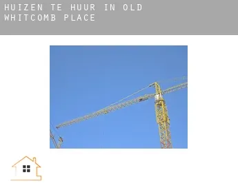 Huizen te huur in  Old Whitcomb Place