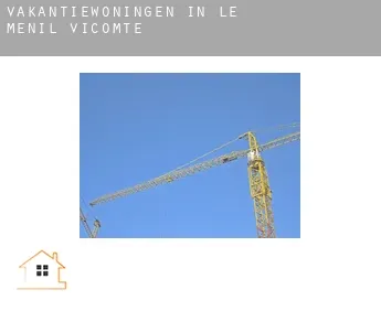 Vakantiewoningen in  Le Ménil-Vicomte