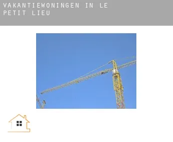 Vakantiewoningen in  Le Petit Lieu