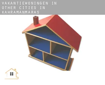 Vakantiewoningen in  Other cities in Kahramanmaras