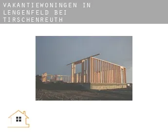 Vakantiewoningen in  Lengenfeld bei Tirschenreuth