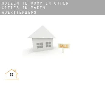 Huizen te koop in  Other cities in Baden-Wuerttemberg