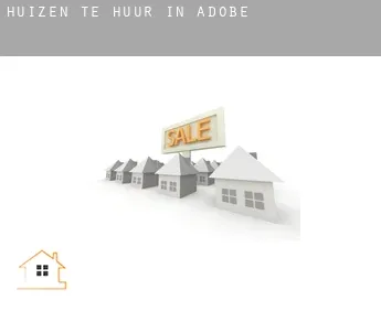 Huizen te huur in  Adobe