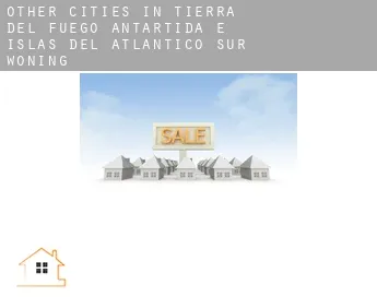 Other cities in Tierra del Fuego, Antartida e Islas del Atlantico Sur  woning