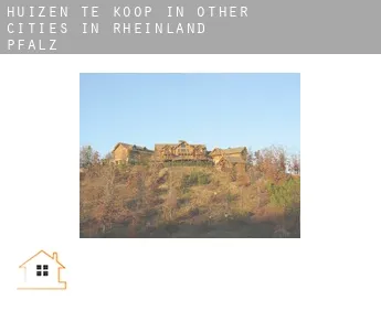 Huizen te koop in  Other cities in Rheinland-Pfalz