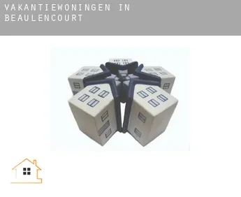 Vakantiewoningen in  Beaulencourt