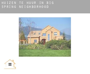 Huizen te huur in  Big Spring Neighborhood