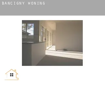 Bancigny  woning