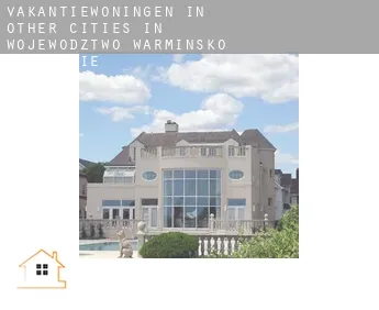 Vakantiewoningen in  Other cities in Wojewodztwo Warminsko-Mazurskie