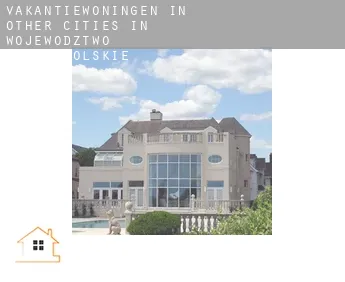 Vakantiewoningen in  Other cities in Wojewodztwo Wielkopolskie