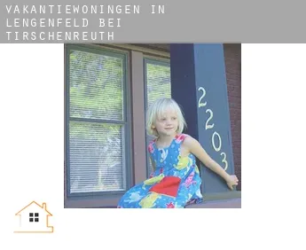 Vakantiewoningen in  Lengenfeld bei Tirschenreuth