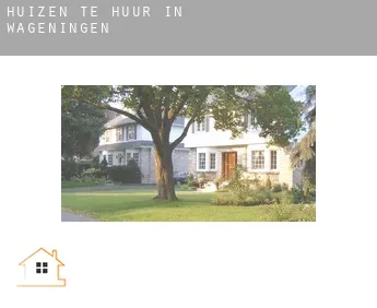 Huizen te huur in  Wageningen