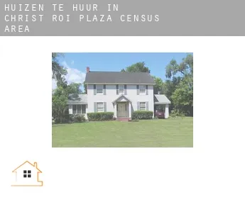 Huizen te huur in  Christ-Roi-Plaza (census area)