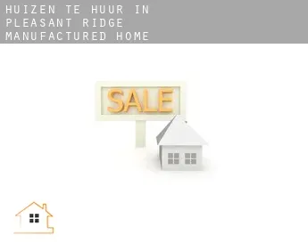 Huizen te huur in  Pleasant Ridge Manufactured Home Community