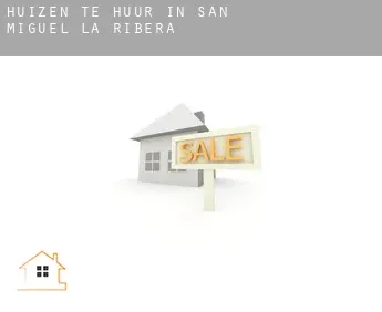Huizen te huur in  San Miguel de la Ribera