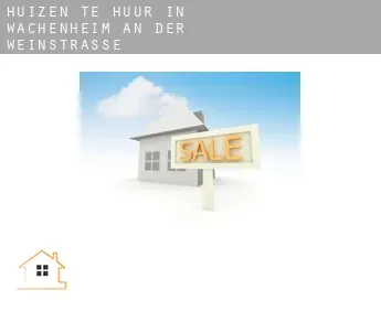 Huizen te huur in  Wachenheim an der Weinstraße