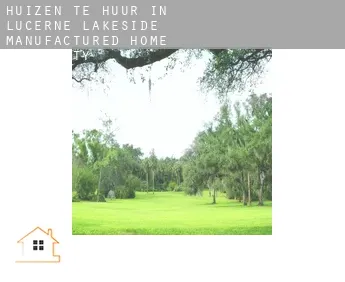 Huizen te huur in  Lucerne Lakeside Manufactured Home Community