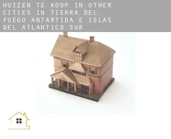 Huizen te koop in  Other cities in Tierra del Fuego, Antartida e Islas del Atlantico Sur