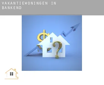 Vakantiewoningen in  Bankend