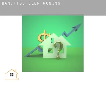 Bancffosfelen  woning