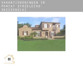 Vakantiewoningen in  Powiat strzelecko-drezdenecki