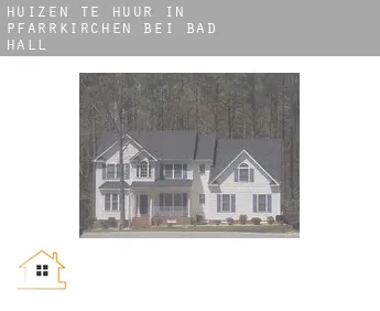 Huizen te huur in  Pfarrkirchen bei Bad Hall