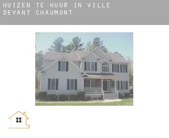 Huizen te huur in  Ville-devant-Chaumont