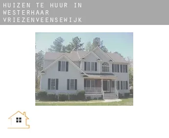 Huizen te huur in  Westerhaar-Vriezenveensewijk