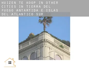 Huizen te koop in  Other cities in Tierra del Fuego, Antartida e Islas del Atlantico Sur
